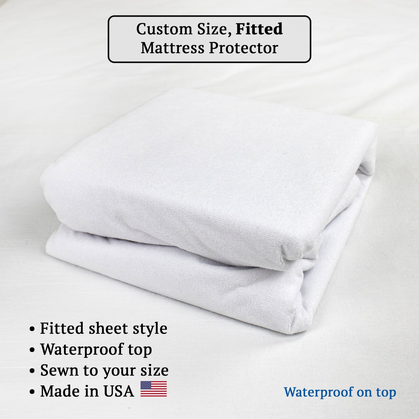 Custom Size, Fitted Mattress Protector